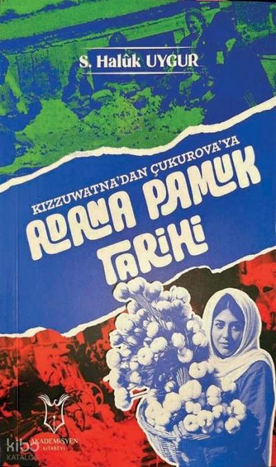 Kizzuwatnadan Cukurovaya Adana Pamuk Tarihi