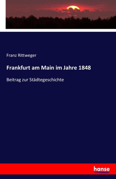 Frankfurt am Main im Jahre 1848