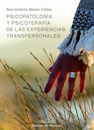 Psicopatología y psicoterapia de las experiencias transpersonales