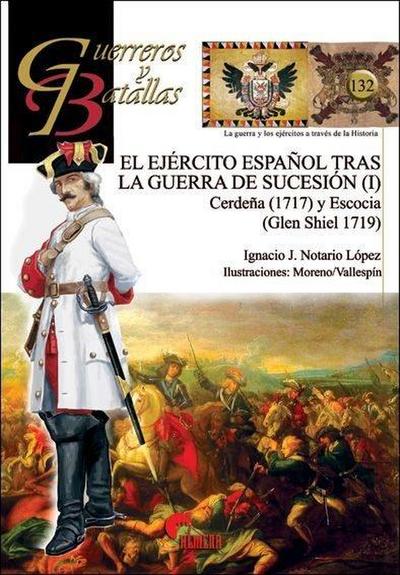 El Ejército español tras la guerra de Sucesión I : Cerdeña 1717 y Escocia, Glen Shiel, 1719
