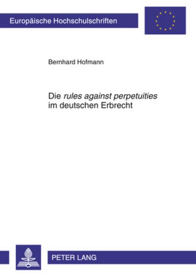 Die ’rules against perpetuities’ im deutschen Erbrecht