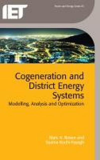 Cogeneration and District Energy Systems: Modelling, Analysis and Optimization