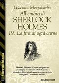 All’ombra di Sherlock Holmes - 19. La fine di ogni carne