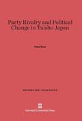 Party Rivalry and Political Change in Taisho Japan