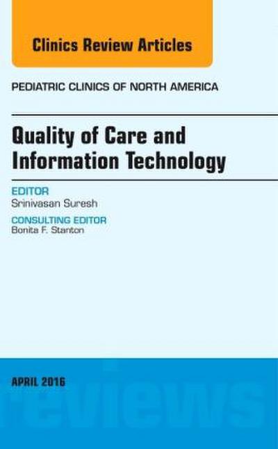 Quality of Care and Information Technology, an Issue of Pediatric Clinics of North America
