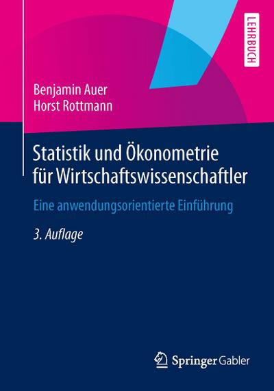 Statistik und Ökonometrie für Wirtschaftswissenschaftler