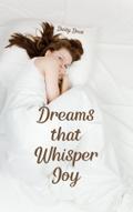 Dreams that Whisper Joy