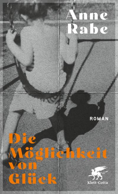 Die Möglichkeit von Glück: Roman - Nominiert für den Deutschen Buchpreis 2023: Roman | Shortlist Deutscher Buchpreis 2023