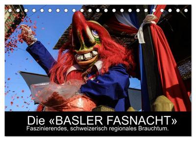 BASLER FASNACHT ¿ Faszinierendes, schweizerisch regionales Brauchtum. (Tischkalender 2024 DIN A5 quer), CALVENDO Monatskalender