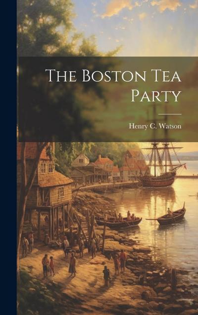 The Boston Tea Party