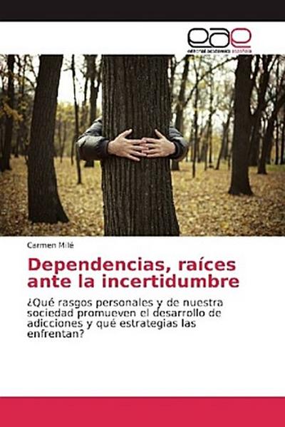 Dependencias, raíces ante la incertidumbre