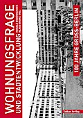 100 Jahre Groß-Berlin / Wohnungsfrage und Stadtentwicklung