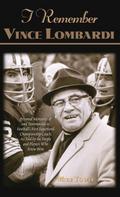 I Remember Vince Lombardi