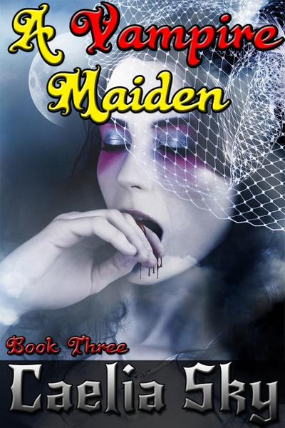 A Vampire Maiden: Book Three