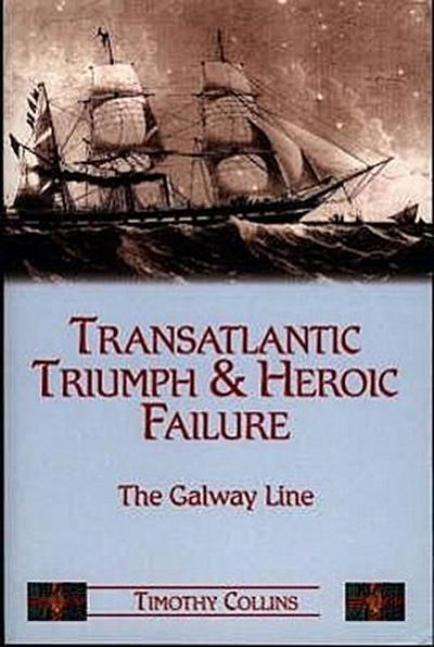 Transatlantic Triumph and Heroic Failure