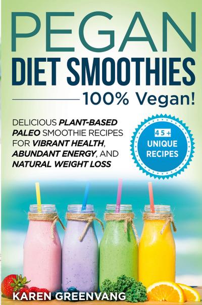Pegan Diet Smoothies - 100% VEGAN!