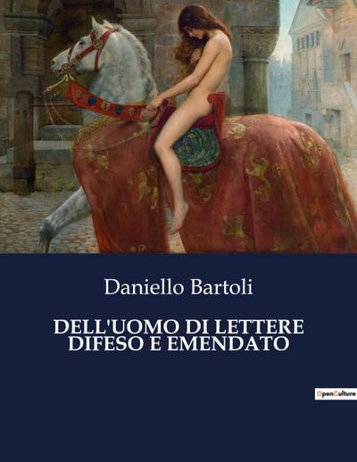 DELL’UOMO DI LETTERE DIFESO E EMENDATO