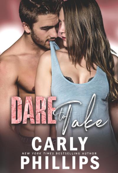 Dare to Take (Dare to Love Series, #6)