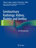 Genitourinary Radiology: Kidney, Bladder and Urethra: The Pathologic Basis