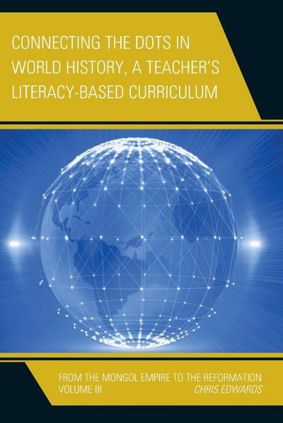 Connecting the Dots in World History, A Teacher’s Literacy Based Curriculum