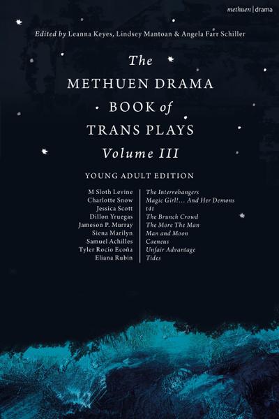 The Methuen Drama Book of Trans Plays Volume 3