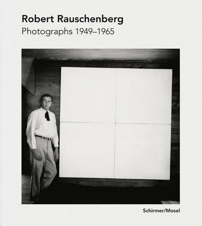 Robert Rauschenberg Photographien 1949-1962