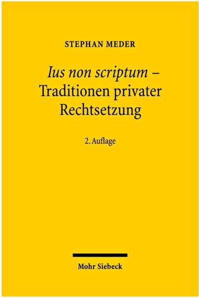 Ius non scriptum - Traditionen privater Rechtsetzung