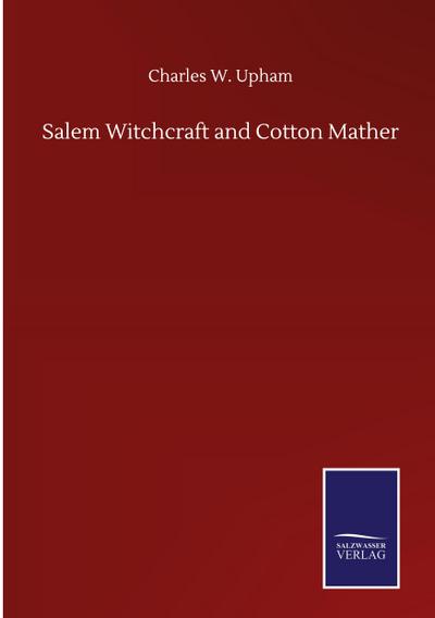 Salem Witchcraft and Cotton Mather