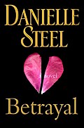 Betrayal: A Novel Danielle Steel Author