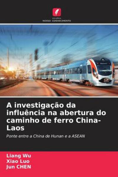 A investigação da influência na abertura do caminho de ferro China-Laos
