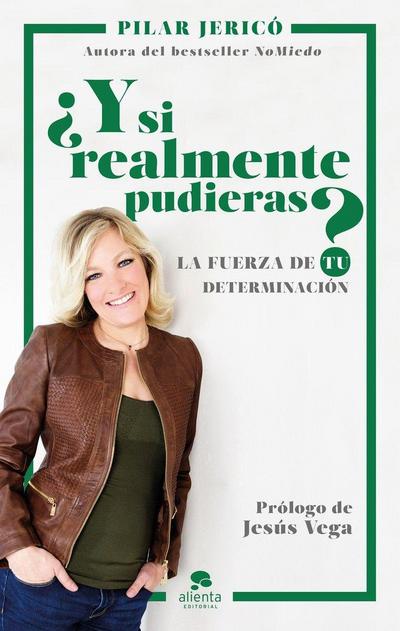 ¿Y si realmente pudieras? : la fuerza de tu determinación