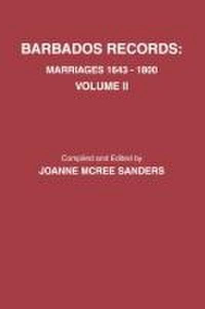 Barbados Records. Marriages, 1643-1800
