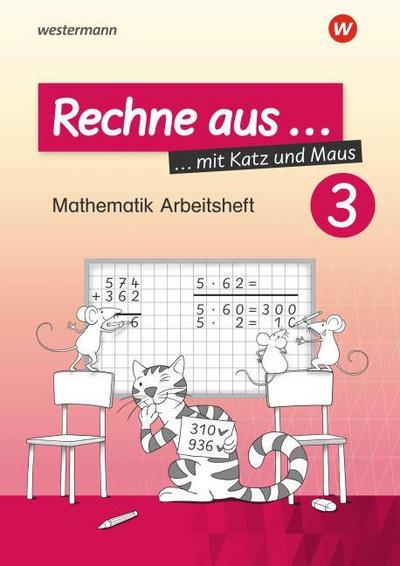 Rechne aus mit Katz und Maus - Mathematik Arbeitshefte - Ausgabe 2018