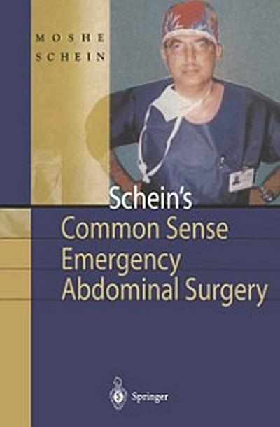 Schein’s Common Sense Emergency Abdominal Surgery