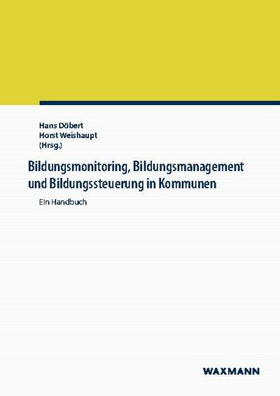Bildungsmonitoring, Bildungsmanagement und Bildungssteuerung in Kommunen