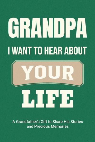 Grandpa, I Want to Hear About Your Life
