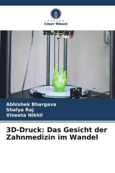 3D-Druck: Das Gesicht der Zahnmedizin im Wandel