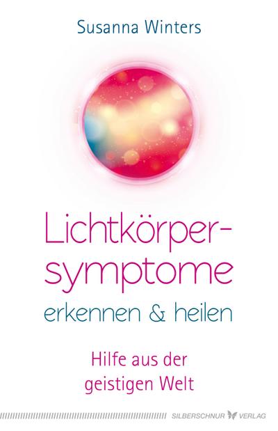 Lichtkörpersymptome erkennen und heilen