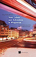 Vom Leben und Schweben in Wuppertal