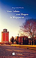 Vom Leben und Regen in Wuppertal