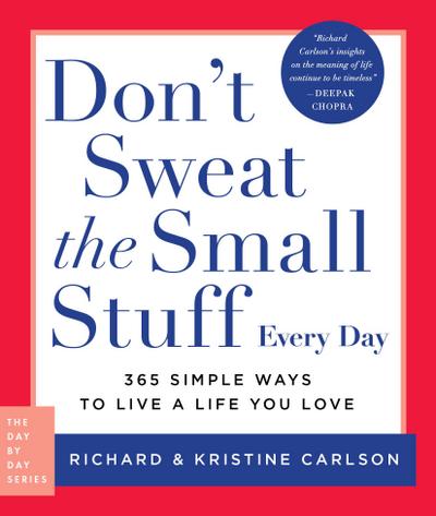 Don’t Sweat the Small Stuff Every Day