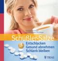 Schüßler-Salze: Entschlacken Gesund abnehmen Schla