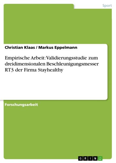 Empirische Arbeit: Validierungsstudie zum dreidimensionalen Beschleunigungsmesser RT3 der Firma Stayhealthy