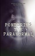 Pondering the Paranormal