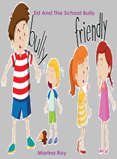 Ed And The School Bully (Ed Children’s Stories, #3)