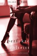 Der Perfekte Fehltritt (Ein spannender Psychothriller mit Jessie Hunt—Band Achtzehn)