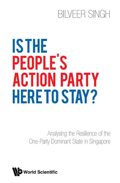 IS THE PEOPLE’S ACTION PARTY HERE TO STAY?
