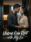 Under One Roof with My Ex