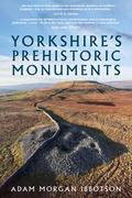Yorkshire’s Prehistoric Monuments