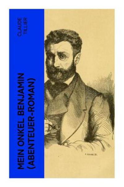 Mein Onkel Benjamin (Abenteuer-Roman)